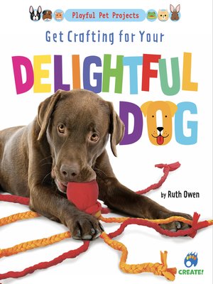 cover image of Get Crafting for Your Delightful Dog